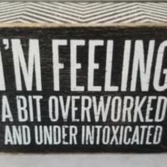 Primatives by Kathy sign I'm feeling a bit overworked and under intoxicated - Picture 2 of 10